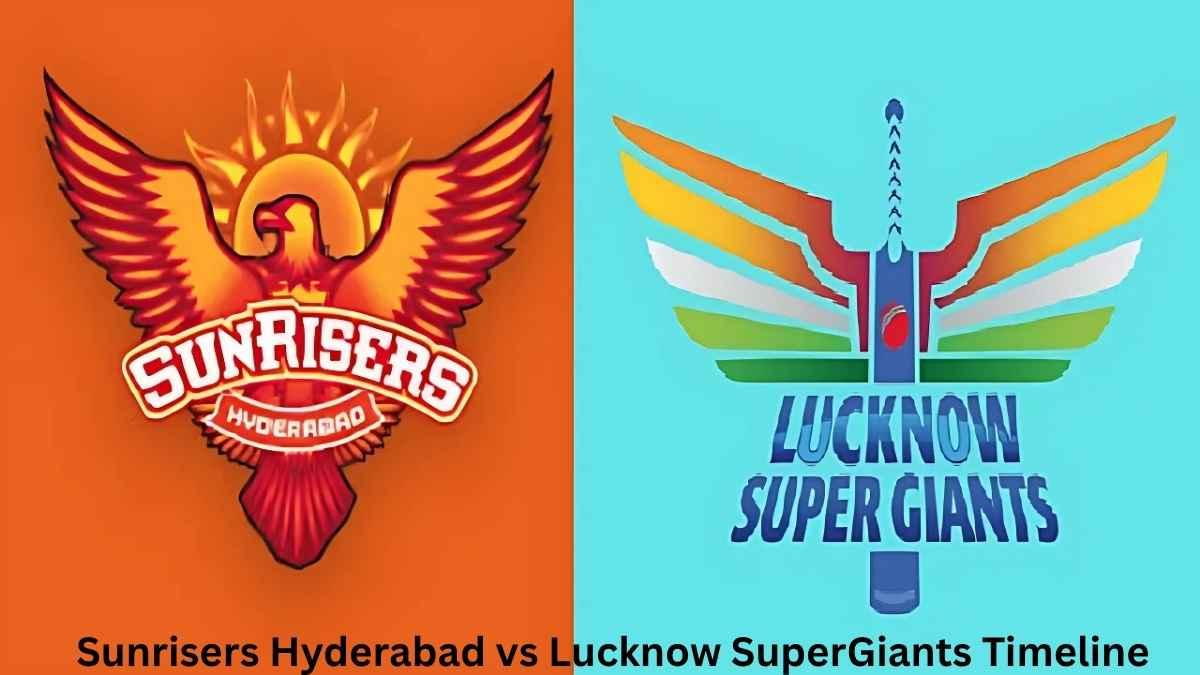 sunrisers-hyderabad-vs-lucknow-super-giants-timeline